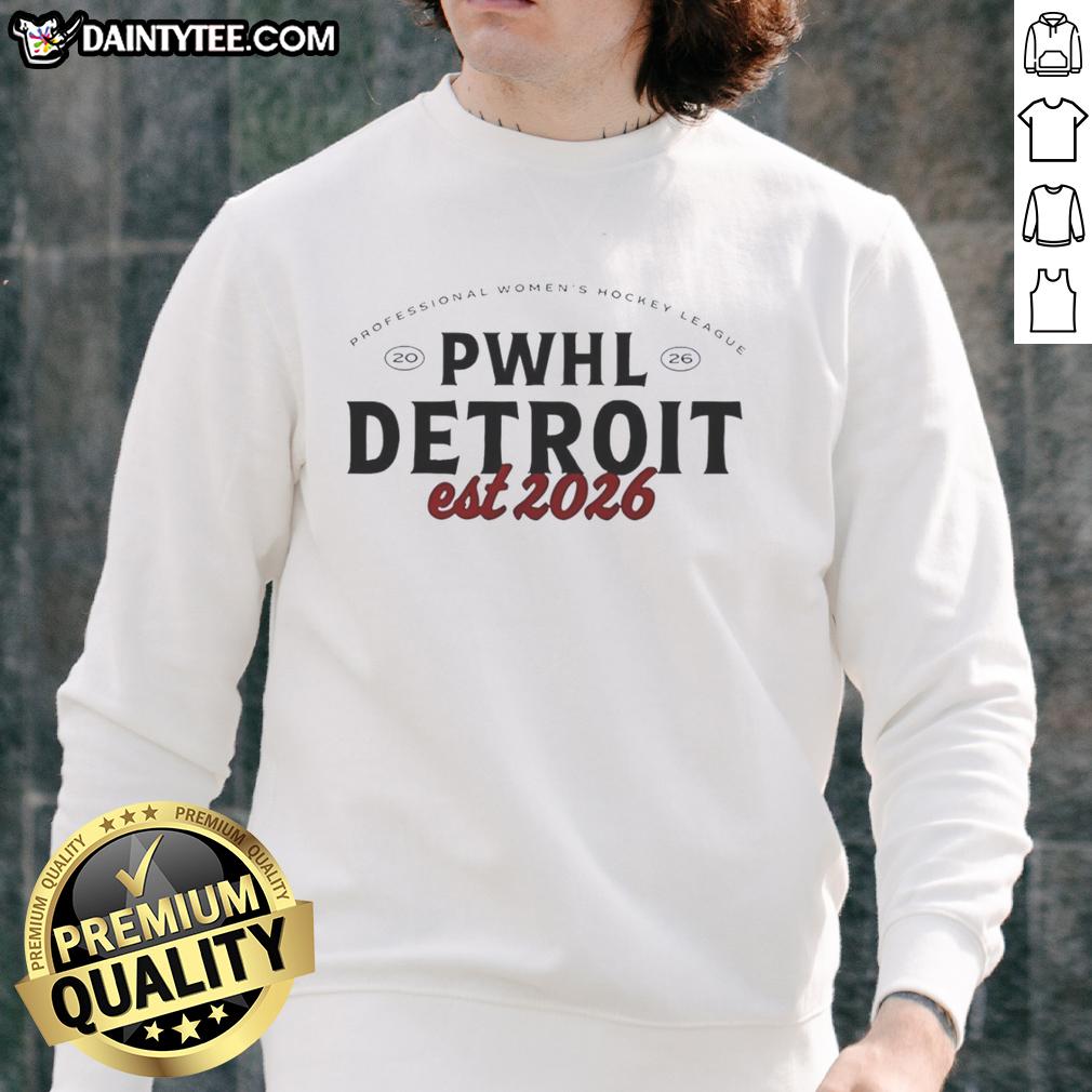 nice-detroit-est-2026-professional-womens-hockey-league-sweatshirt Nice Detroit Est 2026 Professional Women's Hockey League sweatshirt featuring team logo and stylish design.