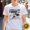 Nice Doing A Line Of Hope T-Shirt featuring bold graphic design promoting positivity and hope in casual fashion.