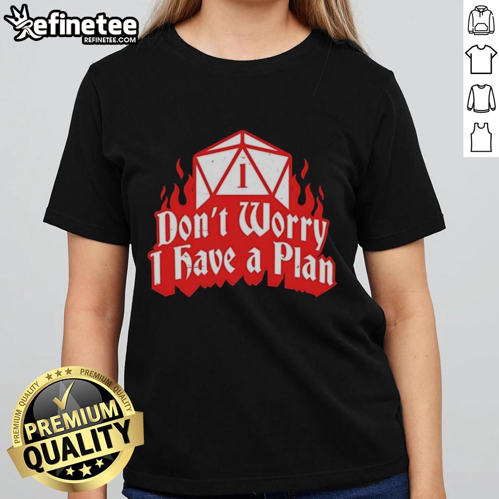 nice-dungeons-dragons-dont-worry-i-have-a-plan-ladies-tee Ladies' tee featuring 'Don't Worry, I Have A Plan' Dungeons and Dragons design, perfect for tabletop RPG fans.