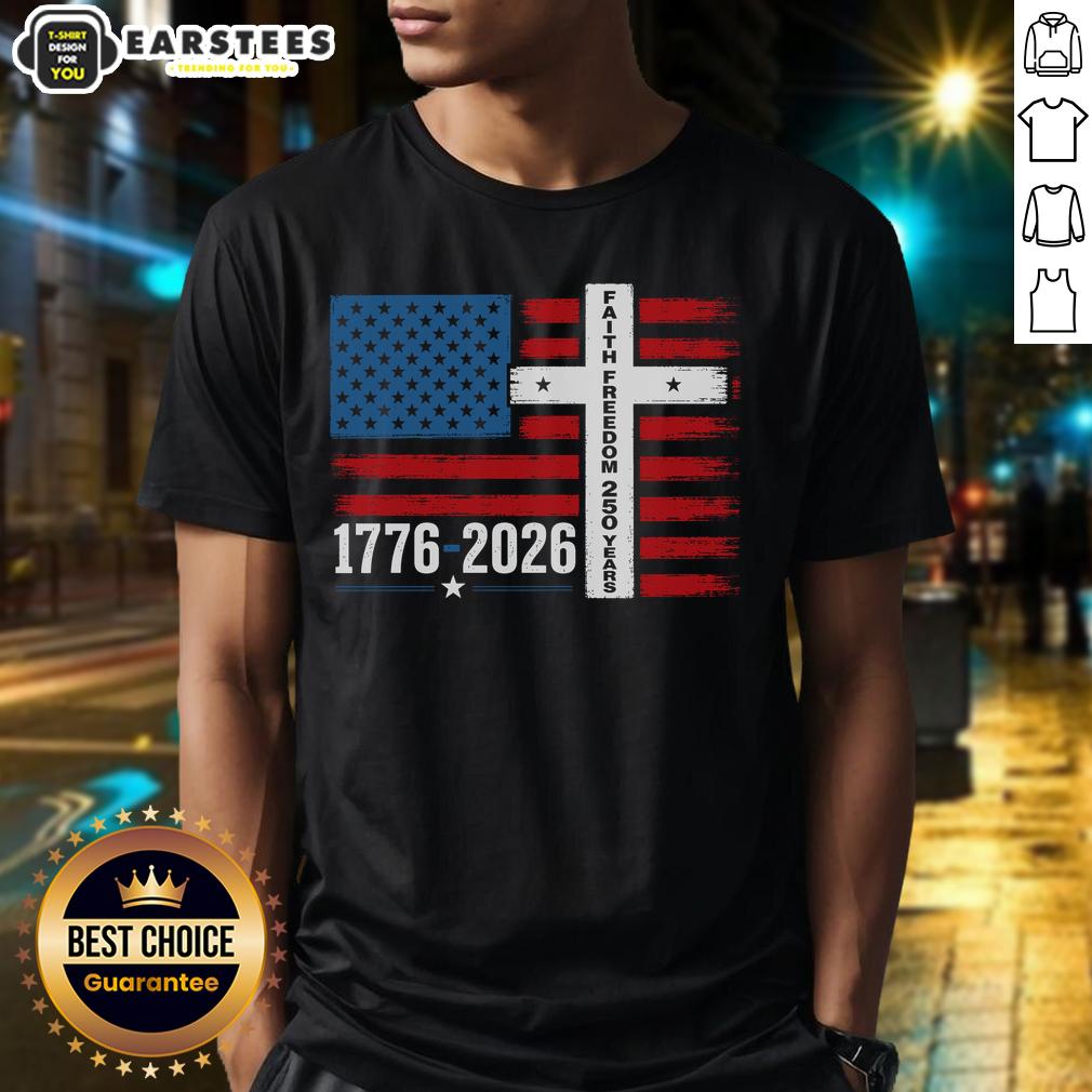 nice-faith-freedom-250-years-1776-2026-usa-american-flag-cross-t-shirt Nice Faith Freedom 250 Years 1776-2026 USA T-Shirt featuring American flag and cross design for patriotic celebrations.