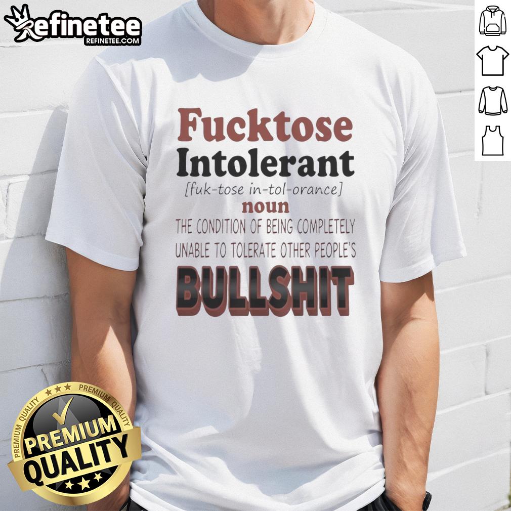 nice-fucktose-intolerant-condition-completely-unable-to-tolerate-other-peoples-bullshit-t-shirt Funny 'Nice Fucktose Intolerant' t-shirt design showcasing humor about intolerance for nonsense and social situations.