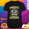 Alt Text: Green Bay Packers NFL t-shirt with 'I May Live In Minnesota On Sundays My Heart And Soul Belong To Packers' slogan.