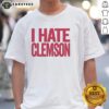 Nice Greg Clark 'I Hate Clemson' T-Shirt featuring bold design, perfect for fans expressing their rivalry spirit.