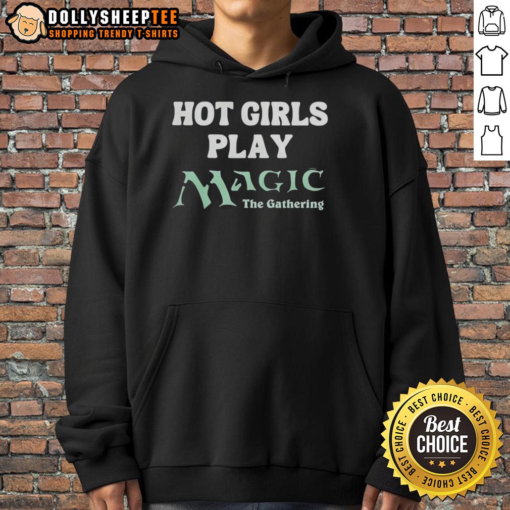 Nice Hot Girls Play Magic The Gathering Hoodie Nice hot girls play Magic: The Gathering in stylish hoodies at a gaming event, showcasing fun and friendship.