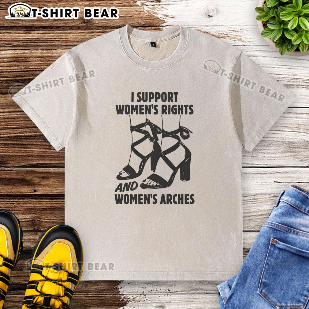 Nice I Support Women'S Rights And Women'S Arches Washed T Shirt Nice I Support Women's Rights and Women's Arches washed t-shirt in soft fabric, perfect for casual activism and comfort.