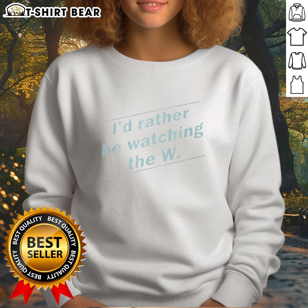 Nice I'D Rather Be Watching The W Sweatshirt Cozy 'Nice I'd Rather Be Watching The W' sweatshirt in soft fabric, perfect for lounging and casual outings.