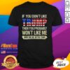 Anti-Biden T-shirt featuring bold text: 'If you don't like Trump, you probably won't like me. I'm OK with that.'