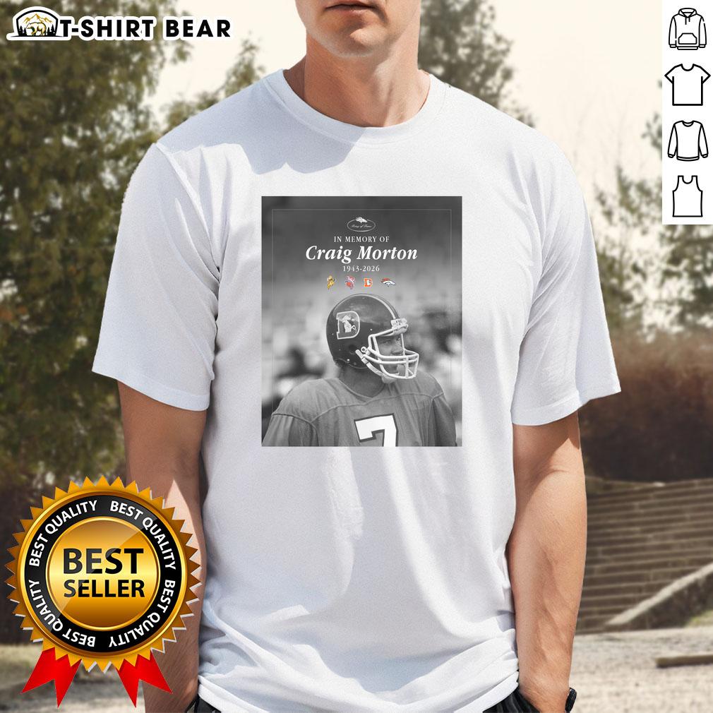Nice In Memory Of Craig Morton 1943 2026 T Shirt Nice In Memory Of Craig Morton 1943-2026 T-Shirt featuring a heartfelt tribute design for remembrance.