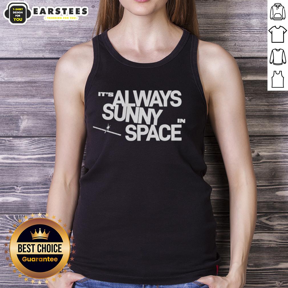 nice-its-always-sunny-in-space-tank-top Stylish Nice It's Always Sunny in Space tank top featuring a vibrant cosmic design perfect for casual summer wear.