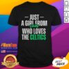 Nice Just A Girl From Philly Who Loves The Boston Celtics T-Shirt featuring vibrant graphics and a sporty design.