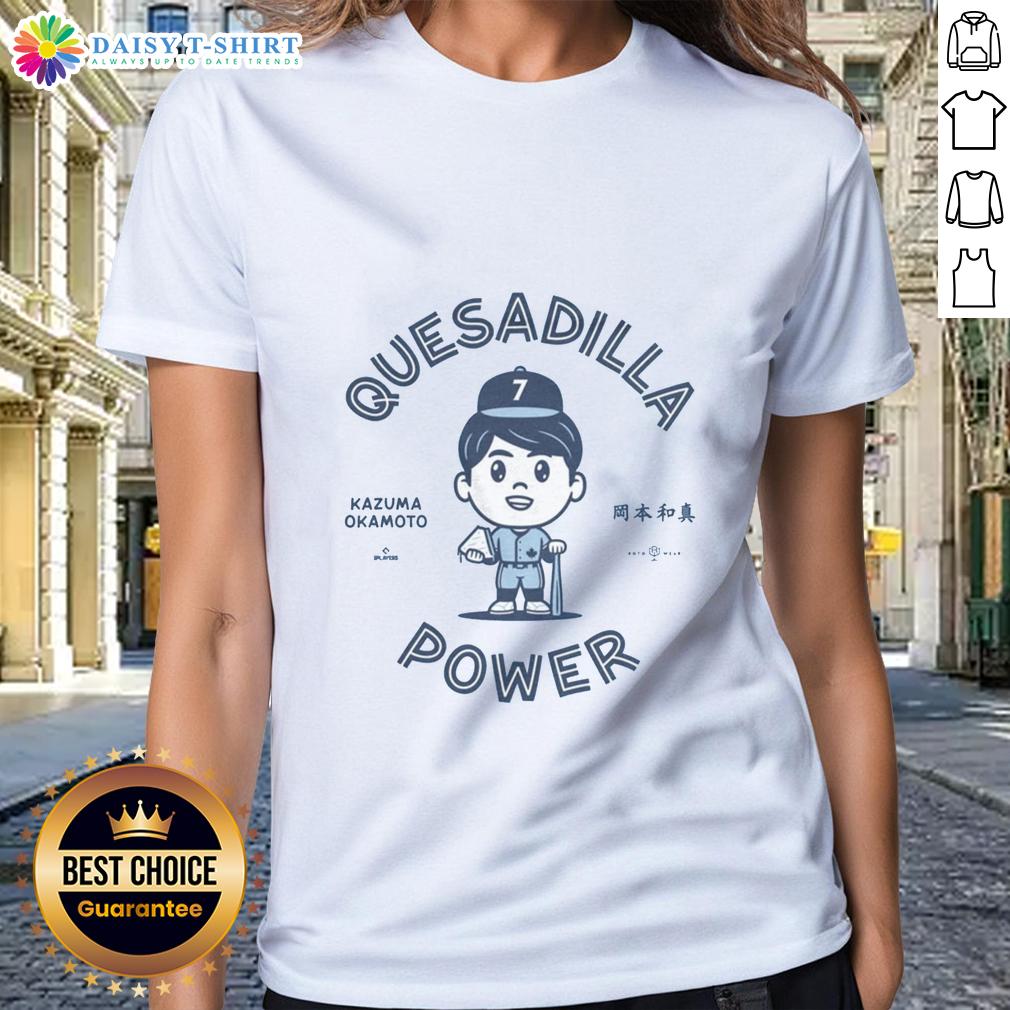 Nice Kazuma Okamoto Quesadilla Power Ladies Tee
