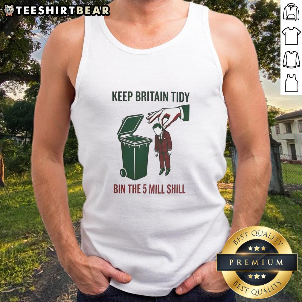nice-keep-britain-tidy-bin-the-5-mill-shill-tank-top Nice Keep Britain Tidy Bin The 5 Mill Shill Tank Top showcasing eco-friendly message on a stylish tank top design.