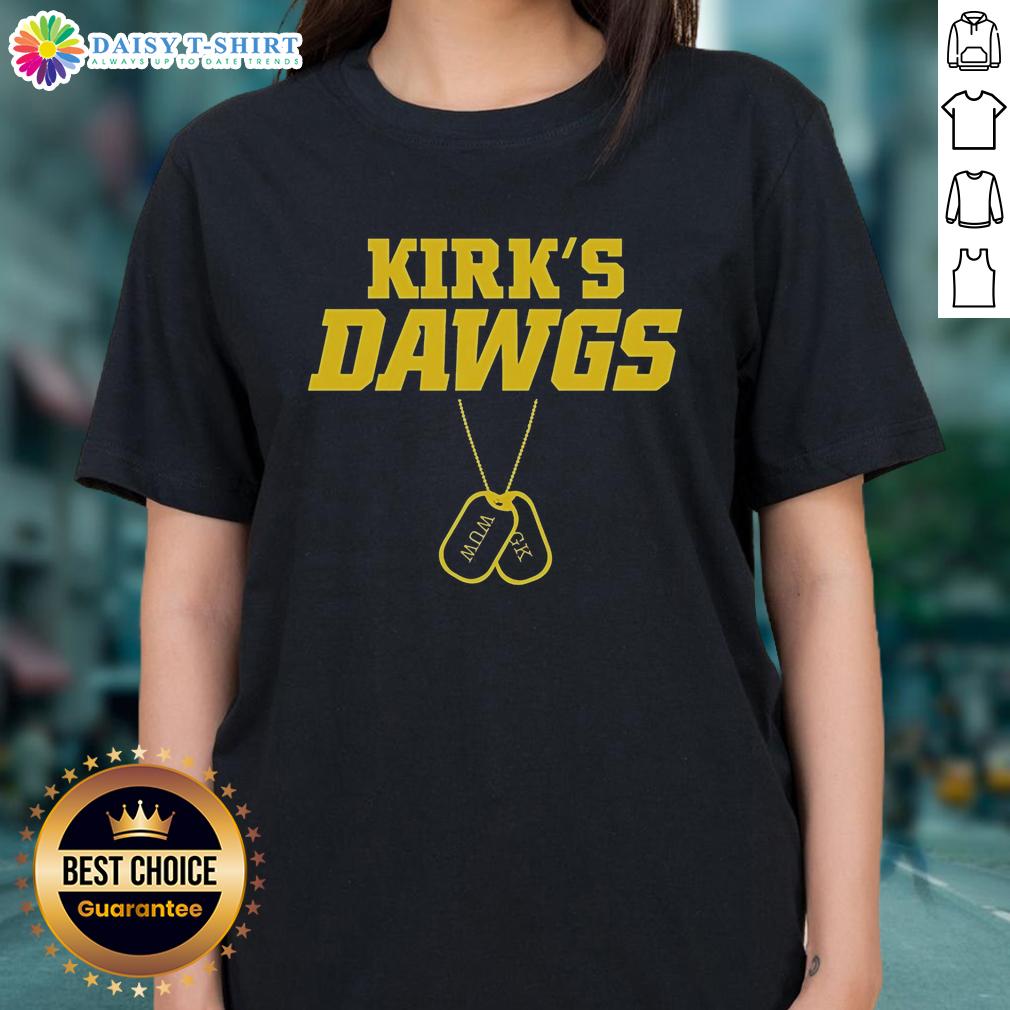 Nice Kirk'S Dawgs Washed Up Walkons X George Kittle Ladies Tee Alt Text: Nice Kirks Dawgs Washed Up Walkons x George Kittle Ladies Tee featuring vibrant design and stylish fit for women.