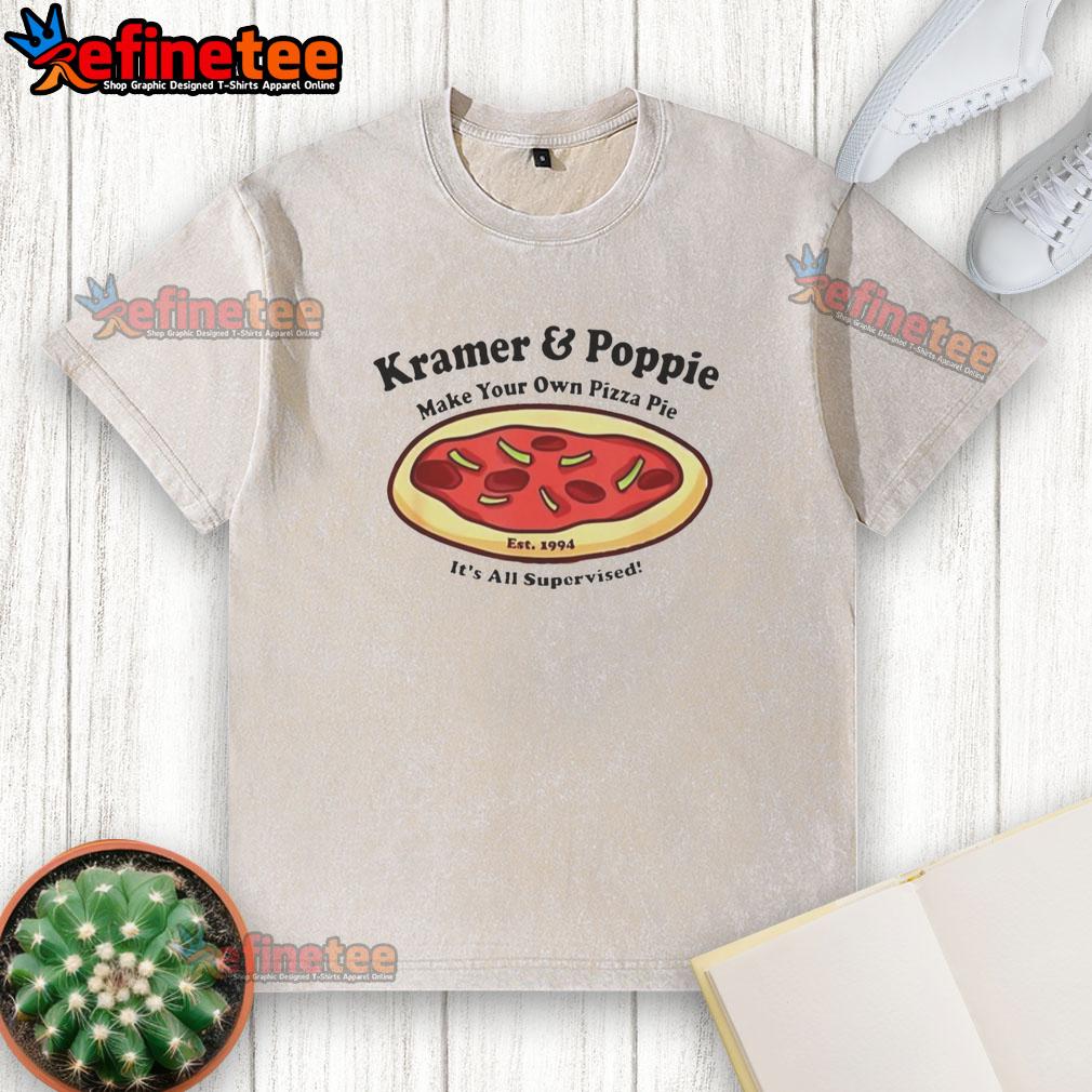 nice-kramer-and-poppie-make-your-own-pizza-pie-est-1994-its-all-supervised-washed-t-shirt Nice Kramer and Poppie Make Your Own Pizza Pie T-Shirt, Est. 1994, featuring a fun washed design for pizza lovers.