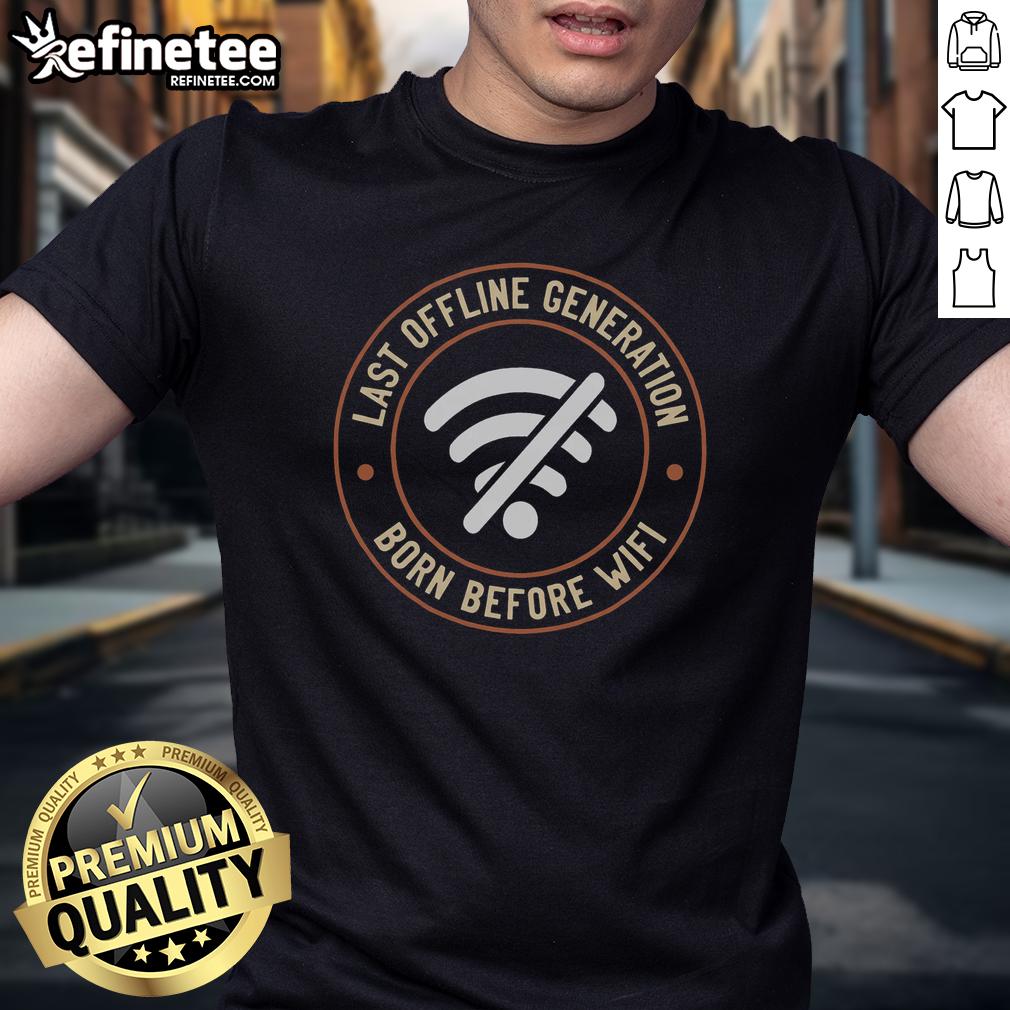 nice-last-offline-generation-born-before-wifi-t-shirt-1 Nice Last Offline Generation Born Before Wifi T-Shirt featuring retro design and bold text for nostalgic tech lovers.