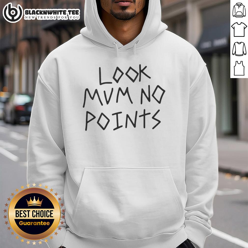 Nice Look Mum No Points Hoodie Stylish Nice Look Mum No Points Hoodie in a trendy design, perfect for casual outings and comfortable wear.