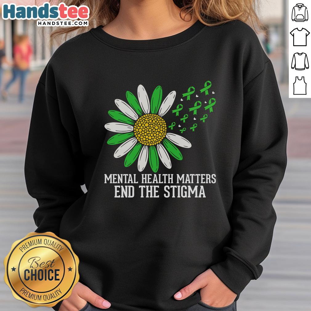 nice-mental-health-matters-end-the-stigma-sweatshirt Comfortable Nice Mental Health Matters End The Stigma Sweatshirt promoting mental health awareness and reducing stigma.