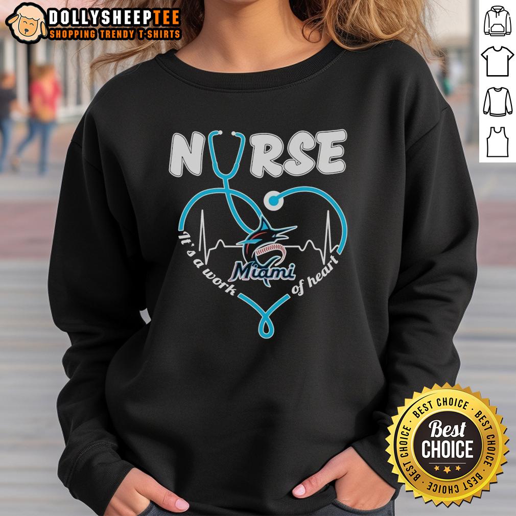 Nice Miami Marlins Nurse It's A Work Of Heart Stethoscope Shaped Heart Sweatshirt