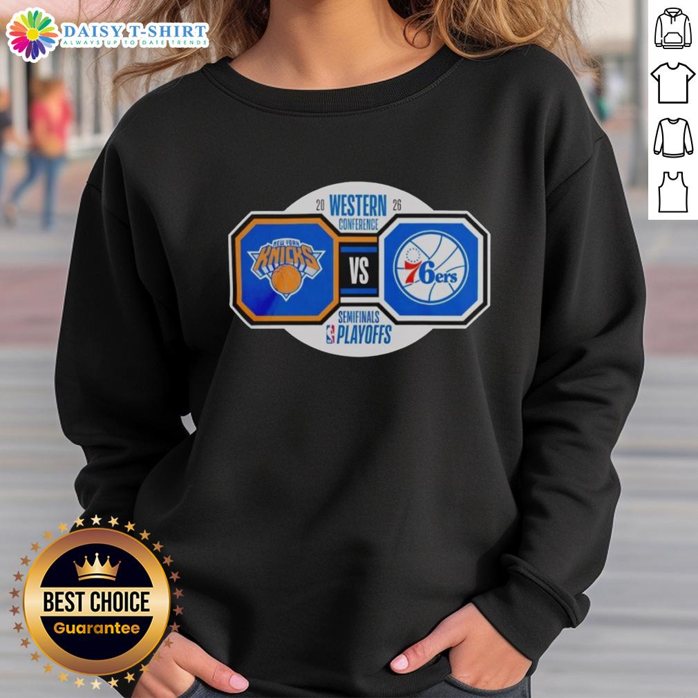 Nice New York Knicks Vs Philadelphia 76ers 2026 Nba Playoffs Western Conference Semifinals Sweatshirt 2026 NBA Playoffs sweatshirt featuring Nice New York Knicks vs Philadelphia 76ers design for Western Conference Semifinals.