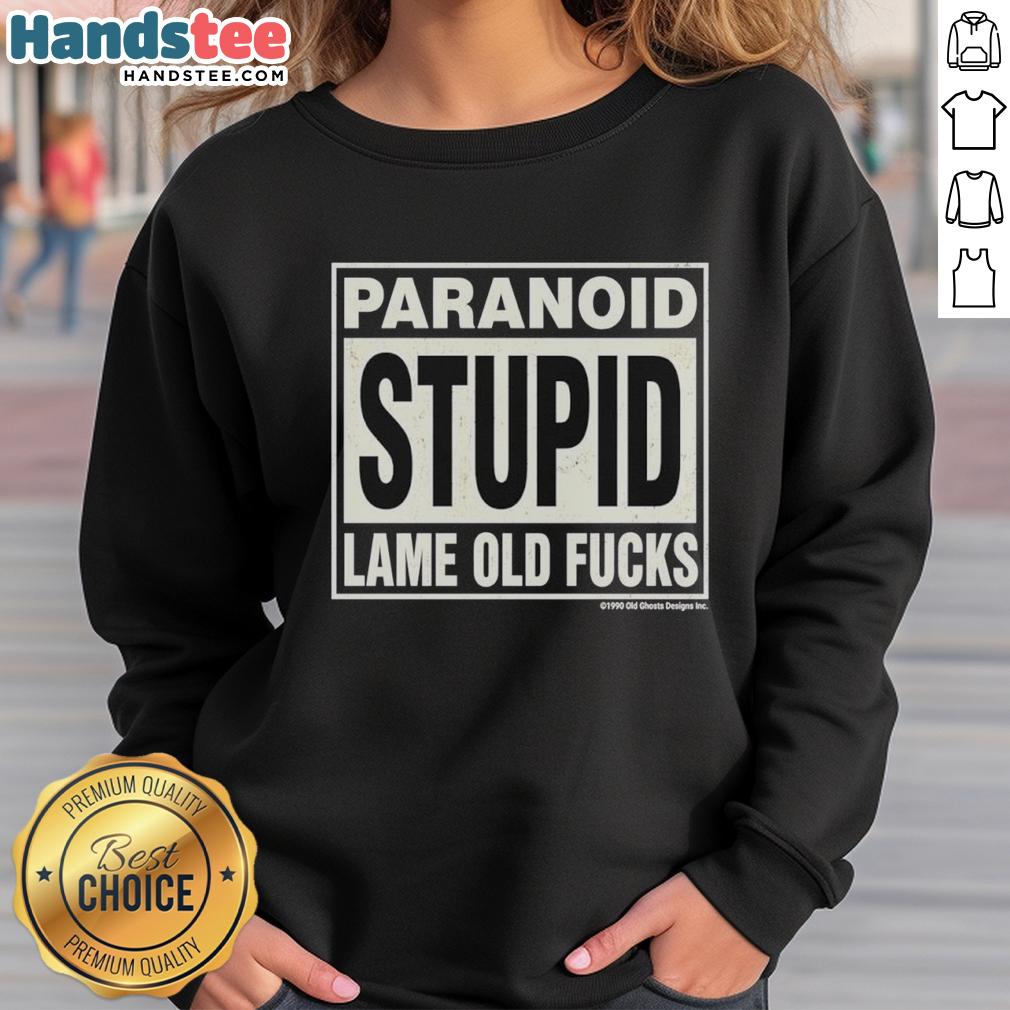 nice-paranoid-stupid-lame-old-fucks-1990-funny-vintage-sweatshirt Vintage 1990 sweatshirt featuring the humorous phrase 'Nice Paranoid Stupid Lame Old Fucks' in bold letters.