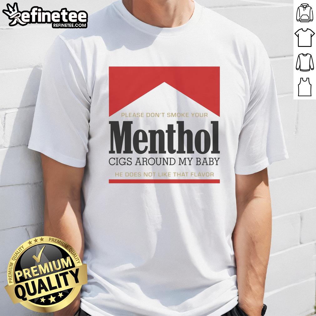 nice-please-dont-smoke-your-menthol-cigs-around-my-baby-he-does-not-like-that-flavor-red-t-shirt-1 Red t-shirt with text 'Please Don't Smoke Your Menthol Cigs Around My Baby' promoting smoke-free environments for children.