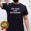 Stylish Nice Pop Punk With Breakdowns T-Shirt featuring vibrant graphics and a comfortable fit, perfect for music fans.