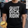Nice Quit Dick Riding T-Shirt featuring bold graphic design and humorous text, perfect for casual wear and making a statement.