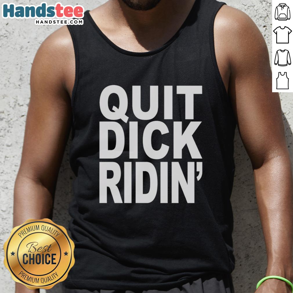 nice-quit-dick-riding-tank-top Stylish Nice Quit Dick Riding Tank Top for men, featuring bold graphics and a comfortable fit, perfect for casual wear.