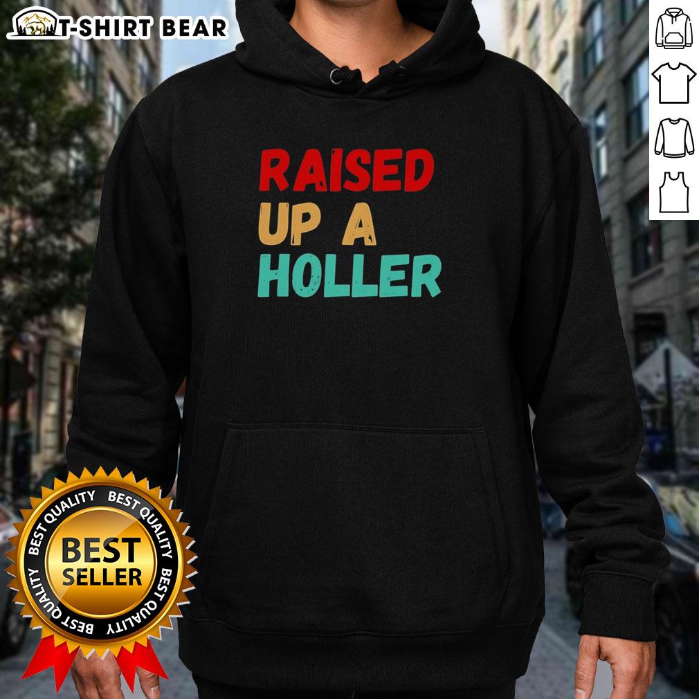 Nice Raised Up A Holler Vintage Hoodie Vintage hoodie featuring 'Nice Raised Up A Holler' design, perfect for a stylish, casual look in any season.