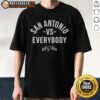 Nice San Antonio Spurs Vs. Everybody T-Shirt showcasing a stylish design for basketball fans and Spurs supporters.