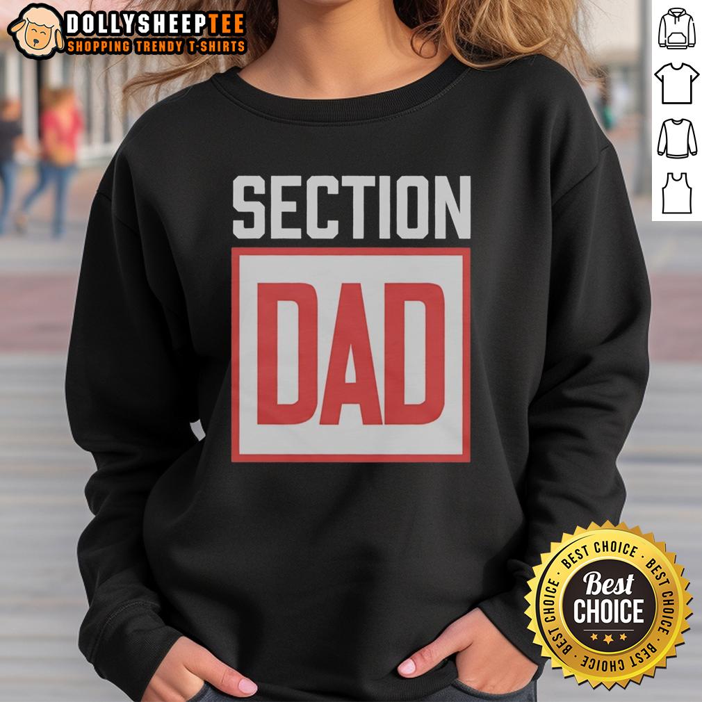 Nice Section Dad Logo Sweatshirt Nice Section Dad Logo Sweatshirt featuring a stylish design perfect for casual wear and showcasing dad pride.