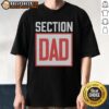 Nice Section Dad Logo T-Shirt featuring a playful dad-themed design perfect for Father's Day or casual wear.