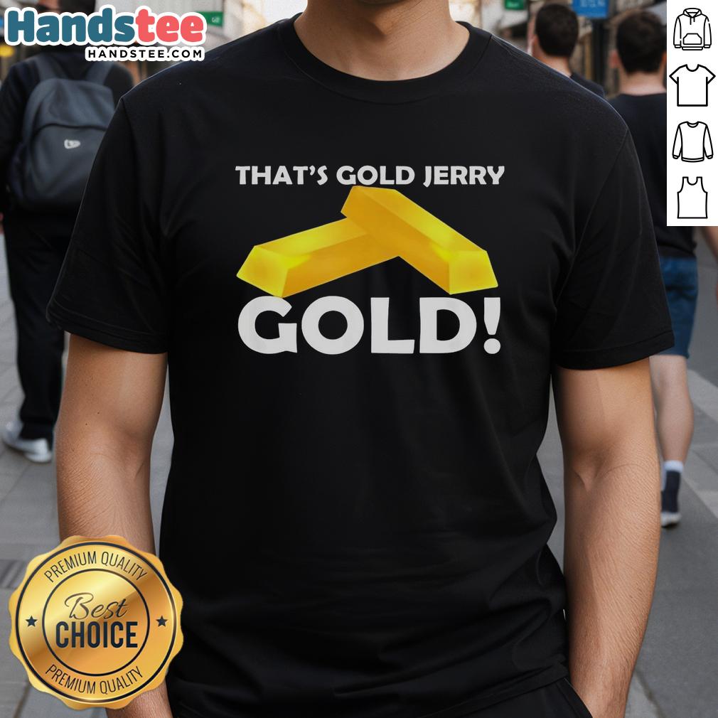 nice-thats-gold-jerry-t-shirt Nice That'S Gold Jerry T-Shirt featuring a humorous design inspired by classic TV comedy, perfect for fans.