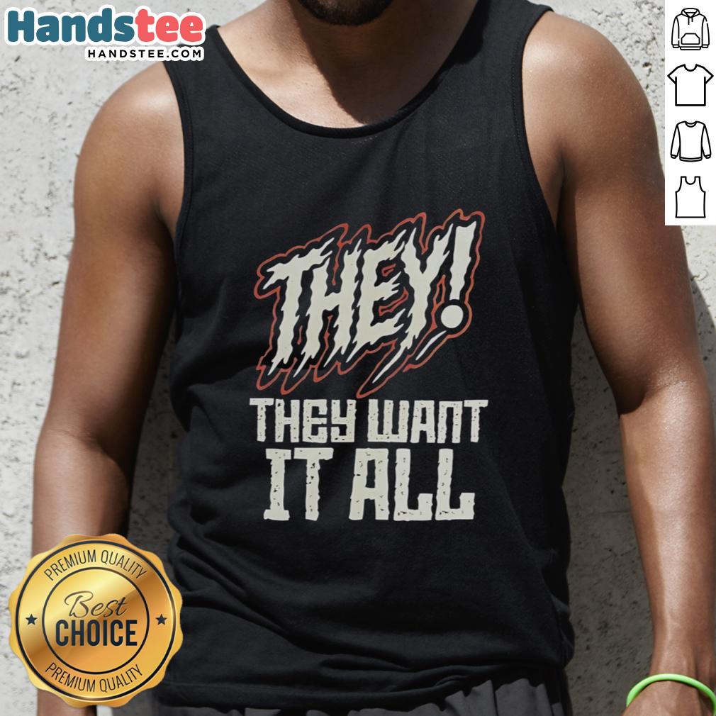 nice-they-they-want-it-all-tank-top Stylish 'Nice They Want It All Tank Top' featuring a trendy design, perfect for casual summer outfits.