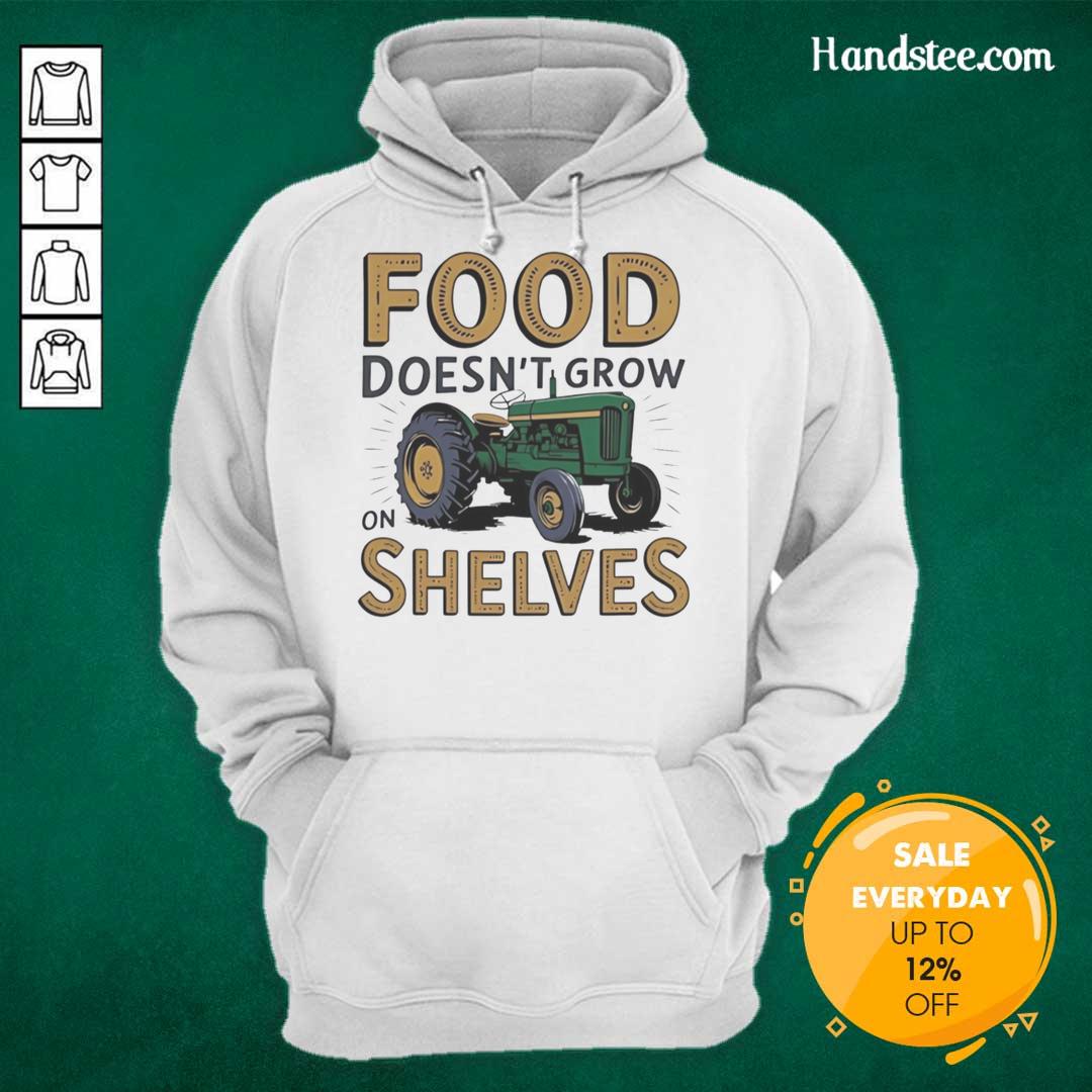 nice-tractor-food-doesnt-grow-on-shelves-vintage-hoodie Vintage hoodie with 'Food Doesn't Grow on Shelves' slogan and a nice tractor graphic, perfect for farm and food lovers.