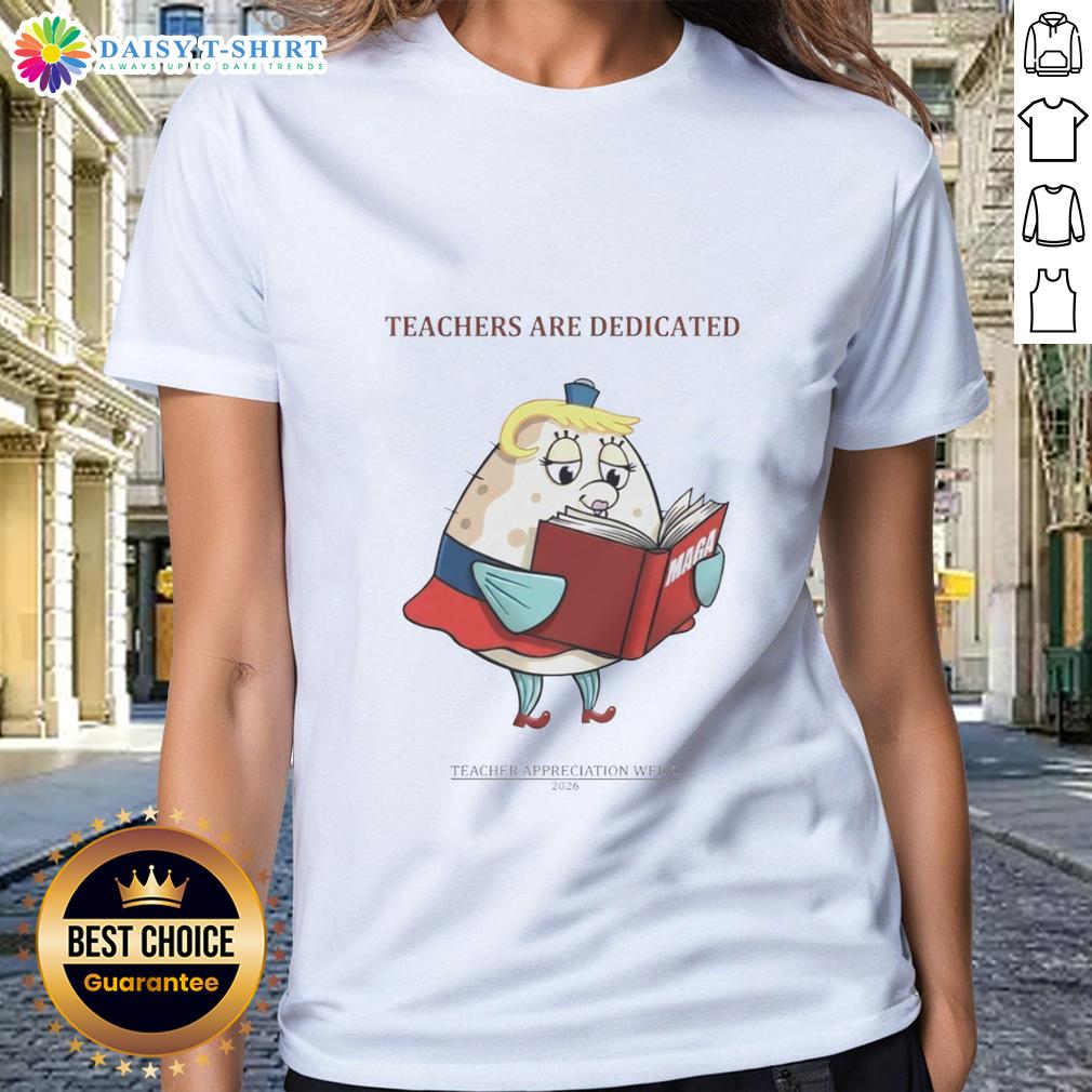 Nice Trump Maga Teachers Are Dedicated 2026 Teacher Appreciation Week Ladies-Tee Dedicated teachers in stylish 'Nice Trump MAGA' tee for 2026 Teacher Appreciation Week, celebrating education and patriotism.