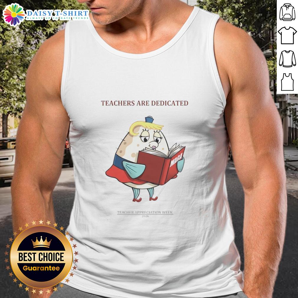 Nice Trump Maga Teachers Are Dedicated 2026 Teacher Appreciation Week Tank Top Dedicated MAGA teachers tank top for 2026 Teacher Appreciation Week featuring a patriotic design and vibrant colors.