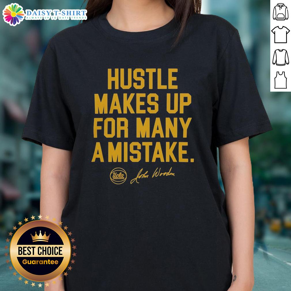 Nice Ucla Bruins Basketball Hustle Makes Up For Many A Mistake John Wooden Coach 2026 Ladies-Tee UCLA Bruins basketball team hustles under Coach John Wooden, showcasing teamwork and determination in 2026 ladies' tee design.