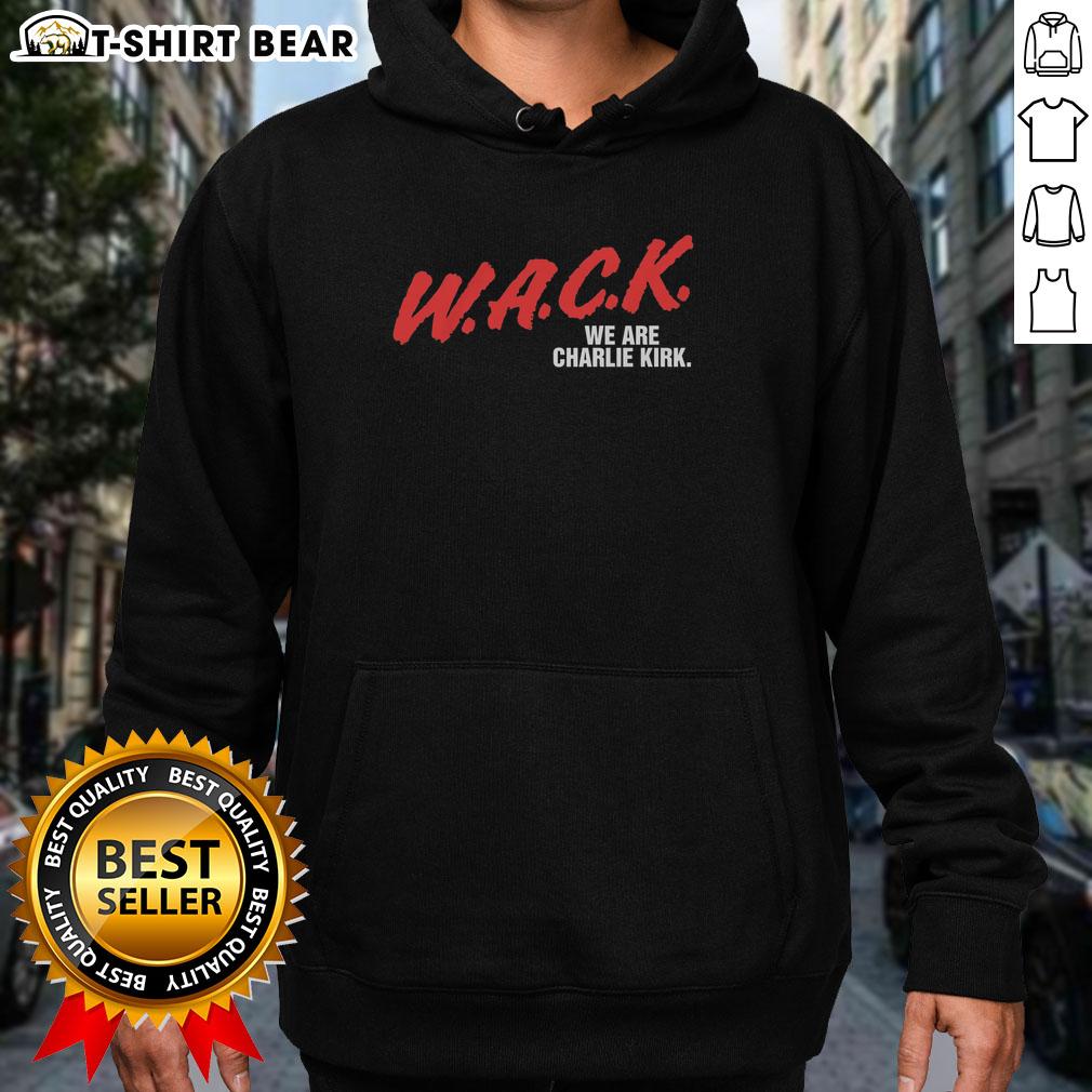 Nice W.A.C.K. We Are Charlie Kirk Hoodie Nice W.A.C.K. We Are Charlie Kirk hoodie featuring bold graphics and a stylish design for supporters of Charlie Kirk.