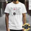 Alt Text: Cute t-shirt featuring 'Nice When I Dunk My Cookies In My Milk I Think Of You' design, perfect for cookie lovers.