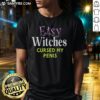 Funny 'Nice Witches Cursed My Penis' T-Shirt design featuring whimsical graphics and bold text for Halloween enthusiasts.
