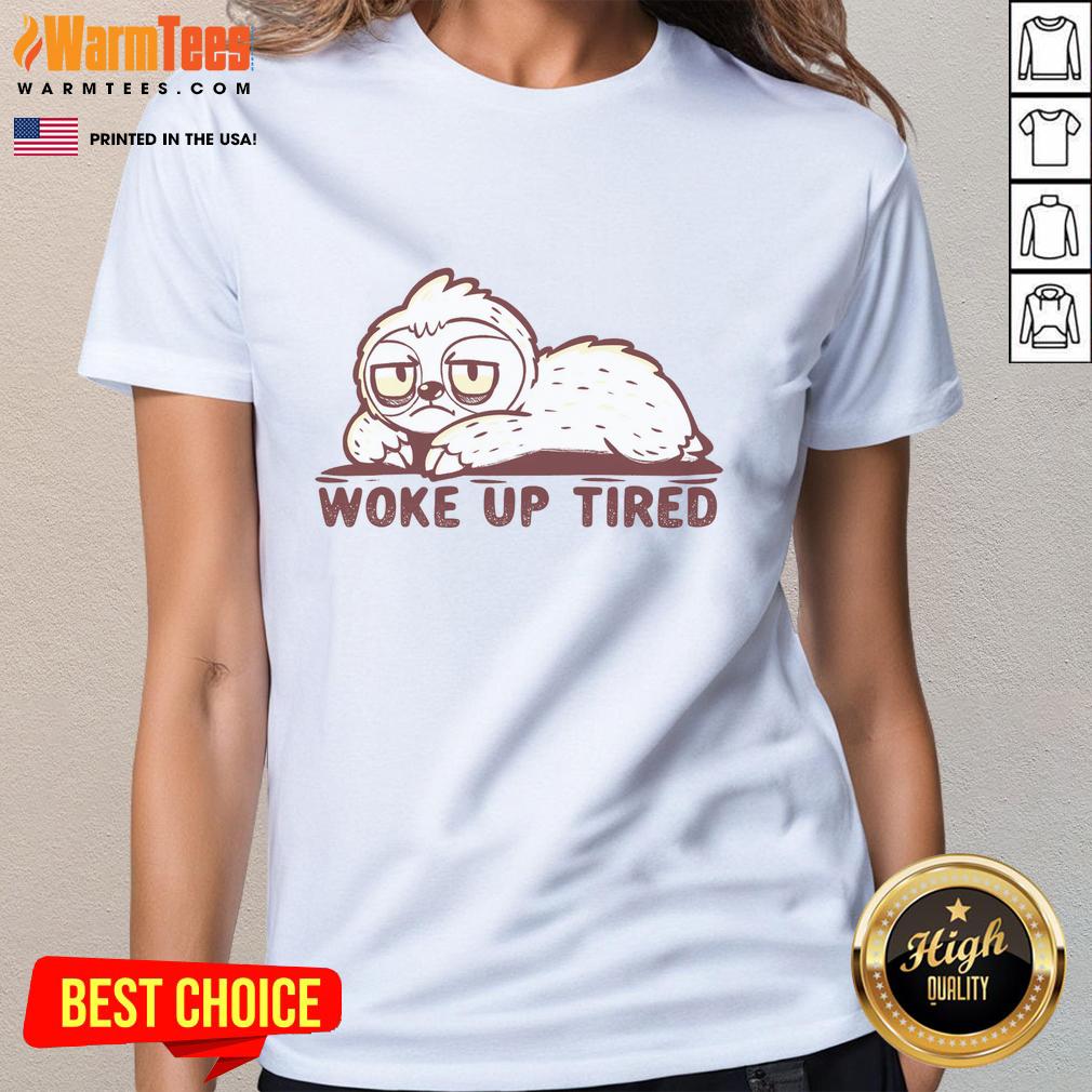 nice-woke-up-tired-sloth-ladies-tee Adorable sloth graphic on a 'Nice Woke Up Tired' ladies tee, perfect for casual wear and sloth lovers.