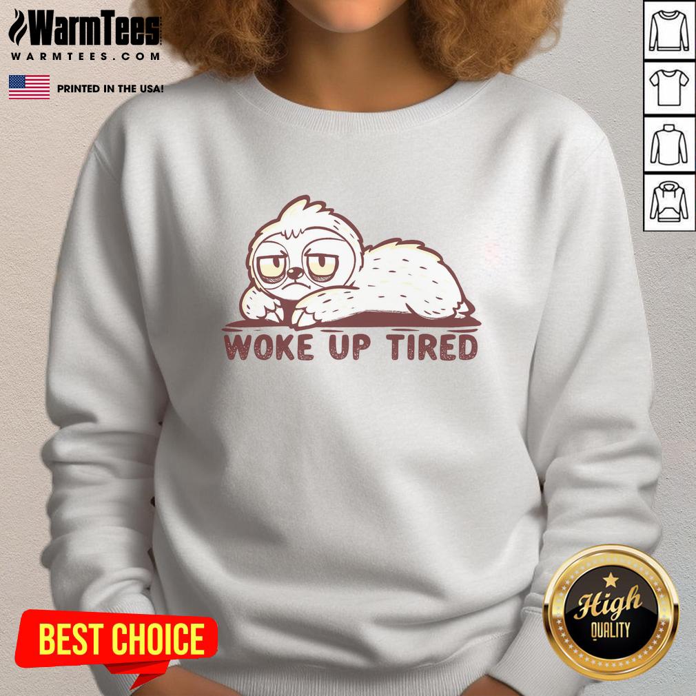 nice-woke-up-tired-sloth-sweatshirt Cozy Nice Woke Up Tired Sloth Sweatshirt featuring a cute sloth design, perfect for loungewear and casual outfits.