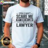 Funny 'You Can't Scare Me, My Son-In-Law Is A Lawyer' T-Shirt showcasing humorous legal pride for family.