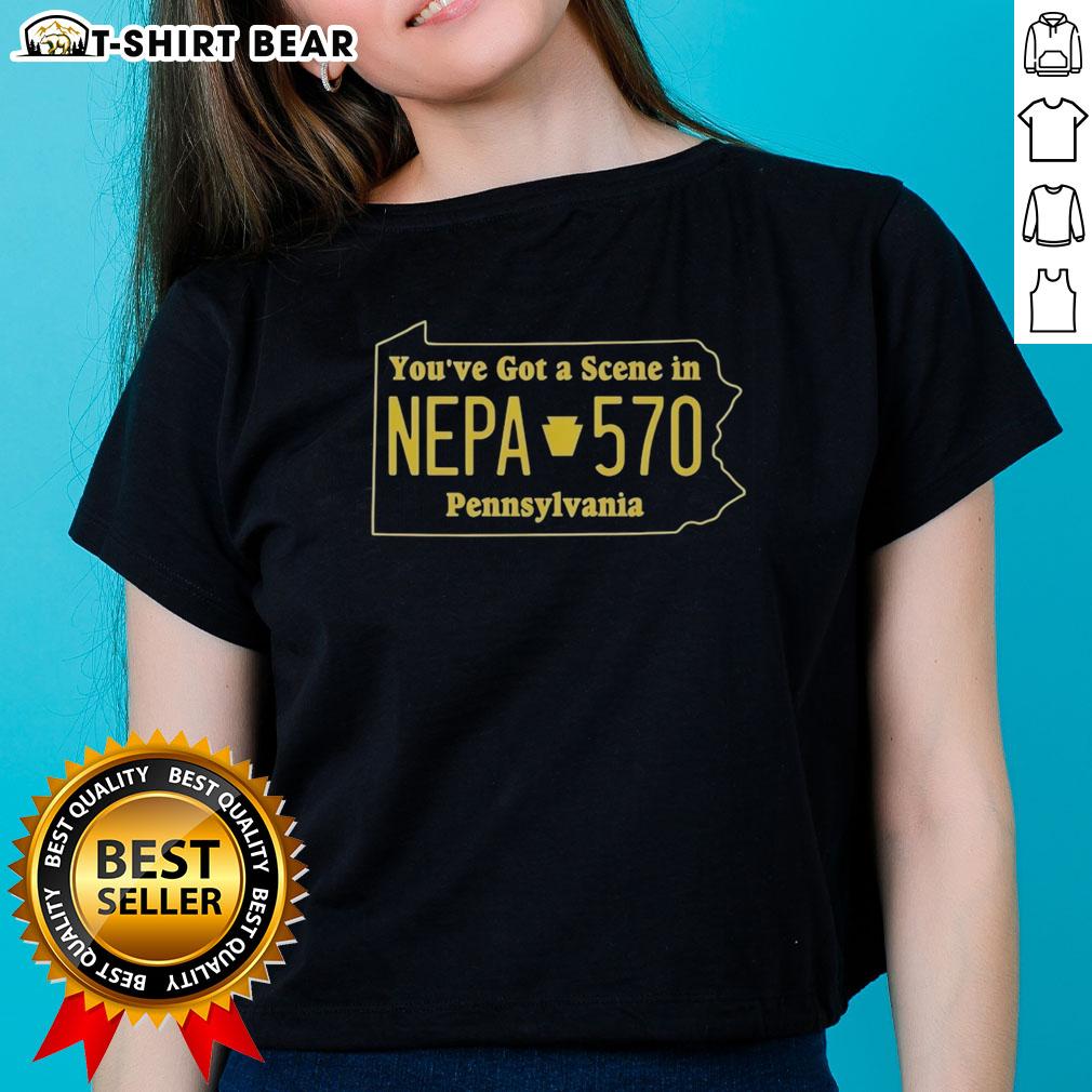 Nice You'Ve Got A Nepa Scene In Pennsylvania Ladies Tee Pennsylvania ladies tee featuring a scenic NEPA landscape, perfect for showcasing local beauty and style.