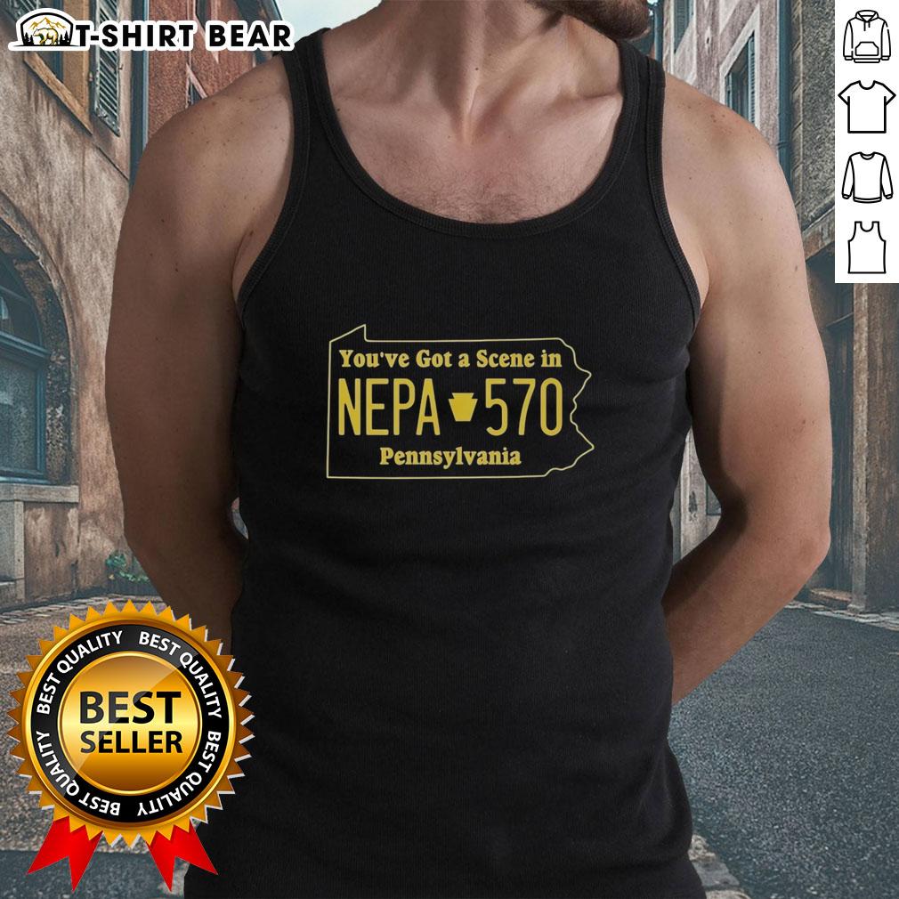 Nice You'Ve Got A Nepa Scene In Pennsylvania Tank Top Stylish tank top featuring a scenic NEPA design, showcasing the beauty of Pennsylvania's landscapes.