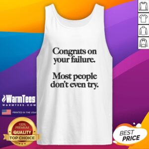 Premium Congrats On Your Failure Tank Top featuring a motivational quote for those who embrace challenges.