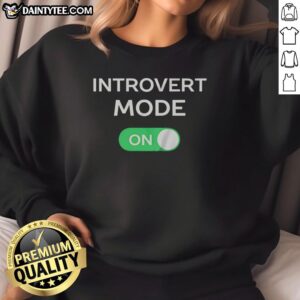 Funny sweatshirt featuring 'Good Introvert Mode Turning On' design, perfect for introverts who embrace their solitude.
