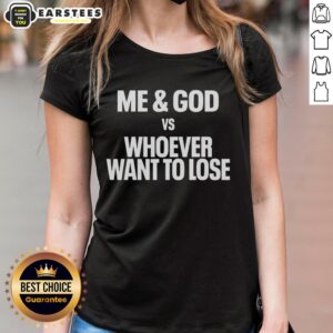 Bold white lettering on a ladies' tee reads 'Nice Me and God vs Whoever Want to Lose' perfect for stylish confidence.