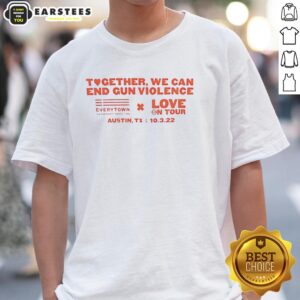 Premium Together We Can End Gun Violence Love On Tour T-Shirt featuring a bold design promoting peace and unity.